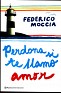 Perdona Si Te Llamo Amor - Federico Moccia - Planeta - 2008 - Spain - 1st - 978-84-08-07694-0 - 1